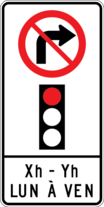 Sign with an arrow curved to the right with a red diagonal bar through it that is set above a red traffic light. The sign has a tab below it listing specific days and hours. This sign indicates that it is prohibited to turn right when the traffic light is red and specifies the hours and days during which the prohibition is in effect.