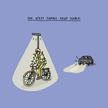 Illustration of a cyclist wearing, in an exaggerated manner, different kinds of lights on his helmet and clothing. A car is driving behind the cyclist. It is written: You can never be too visible.