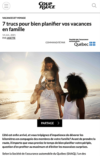 Coup de pouce - 7 trucs pour bien planifier vos vacances en famille. L’été est enfin arrivé, et vous trépignez d’impatience de dévorer les kilomètres en compagnie des membres de votre famille? Avant de prendre la route, il importe que vous preniez le temps de bien planifier votre périple, question d’en profiter au maximum et d’éviter les mauvaises surprises.