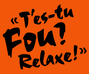 Bannière Web animée sur laquelle on lit « T'es-tu fou? Relaxe! Tous les mots sont bons pour convaincre un chum de ralentir. Ralentis! Ça se dit »