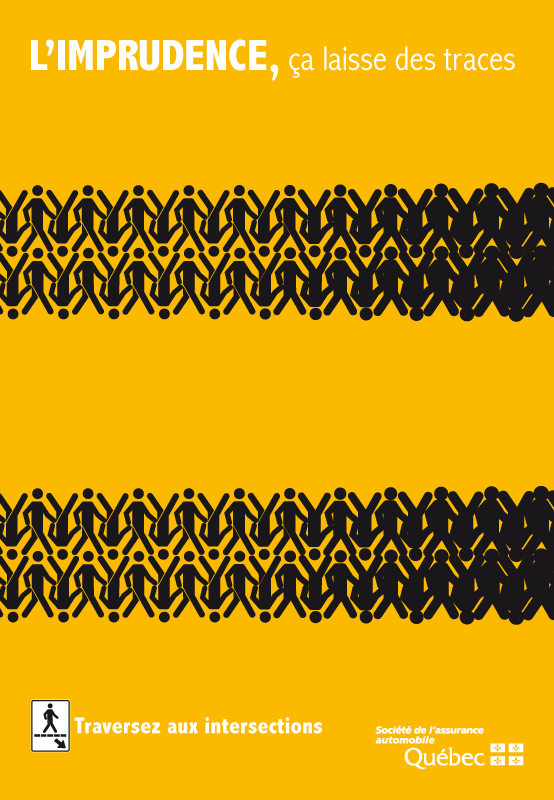 Affiche de la campagne Piétons intitulée « L’IMPRUDENCE, ça laisse des traces. Traversez aux intersections. »