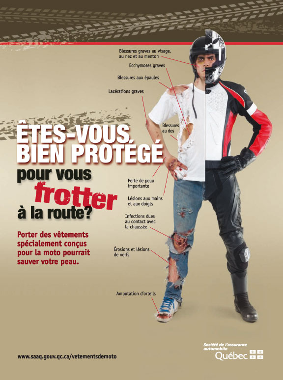 Publicité imprimée intitulée « Êtes-vous bien protégé pour vous frotter à la route? Porter des vêtements spécialement conçus pour la moto pourrait sauver votre peau. »