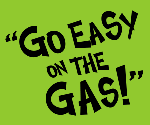 Animated Web banner that features the caption «Go easy on the gas! Whatever words it takes to convince you to slow down. Slow down! Speak up»