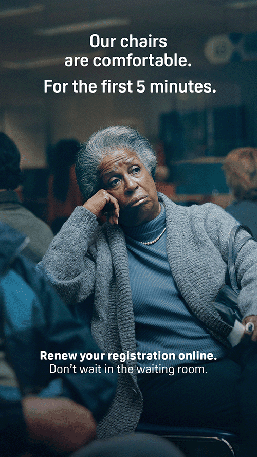 A woman is sitting in an SAAQ waiting room. The overprint reads “Our chairs are comfortable. For the first 5 minutes. Renew your registration online. Don’t wait in the waiting room.”